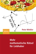 Peter Winkler - Mehr mathematische Rätsel für Liebhaber