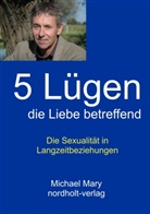 Michael Mary - Fünf Lügen die Liebe betreffend