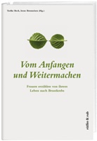 Teelke Beck, Irene Brenneisen, Felix Eidenbenz, Felix Eidenbenz, Felix Eidenbenz, Dr. Teelke Beck... - Vom Anfangen und Weitermachen