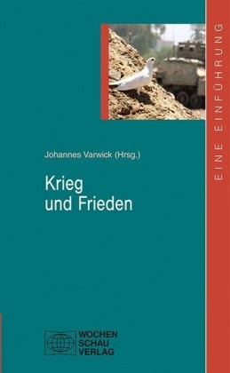 Reinhard Meyers, Bernhard Rinke, Christian Stock, Patrick Wagner, Johannes Varwick - Krieg und Frieden Eine Einführung