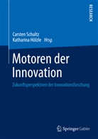 Hölzle, Hölzle, Katharina Hölzle, Carste Schultz, Carsten Schultz - Motoren der Innovation