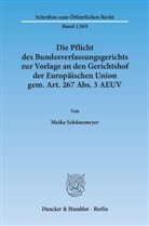 Meike Schönemeyer - Die Pflicht des Bundesverfassungsgerichts zur Vorlage an den Gerichtshof der Europäischen Union gem. Art. 267 Abs. 3 AEUV