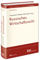 Andrea Steininger, Andreas Steininger, Fal Tischendorf, Falk Tischendorf, Raine Wedde, Rainer Wedde... - Handbuch zum russischen Wirtschaftsrecht