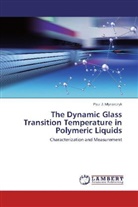 Paul J Mlynarczyk, Paul J. Mlynarczyk - The Dynamic Glass Transition Temperature in Polymeric Liquids
