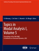 R. Allemang, J. R. Blough, J.R. Blough, De Clerck, J De Clerck, J. De Clerck... - Topics in Modal Analysis I, Volume 5
