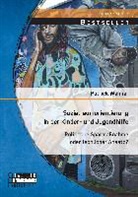 Patrick Wehner - Sozialraumorientierung in der Kinder- und Jugendhilfe: Politische Sparmaßnahme oder fachlicher Ansatz?