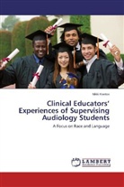 Nikki Keeton - Clinical Educators' Experiences of Supervising Audiology Students