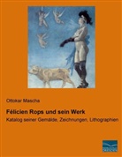 Ottoka Mascha, Ottokar Mascha - Félicien Rops und sein Werk