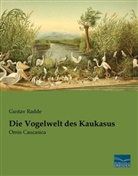 Gustav Radde - Die Vogelwelt des Kaukasus