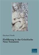 Eberhard Nestle - Einführung in das Griechische Neue Testament