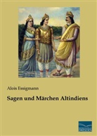 Alois Essigmann - Sagen und Märchen Altindiens