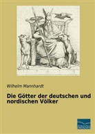Wilhelm Mannhardt - Die Götter der deutschen und nordischen Völker