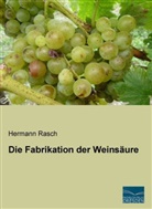 Hermann Rasch - Die Fabrikation der Weinsäure