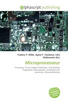 Iosia Jody, Iosias Jody, John McBrewster, Frederic P. Miller, Agnes F. Vandome - Microprocesseur