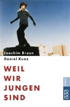 Joachim Braun, Daniel Kunz - Weil wir Jungen sind