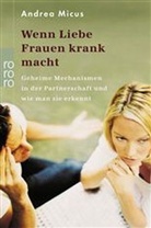 Andrea Micus - Wenn Liebe Frauen krank macht
