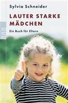 Sylvia Schneider - Lauter starke Mädchen