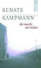 Renate Kampmann - Die Macht der Bilder