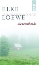 Elke Loewe - Die Rosenbowle