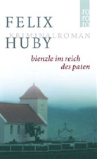 Felix Huby - Bienzle im Reich des Paten