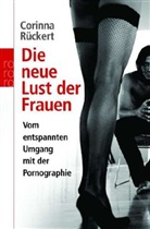 Corinna Rückert - Die neue Lust der Frauen
