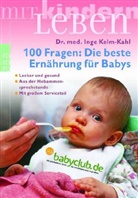 Inge Kelm-Kahl - 100 Fragen: Die beste Ernährung für Babys