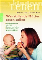 Claudia Muir, Bettina Salis - Was stillende Mütter essen sollen