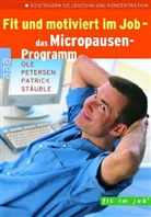 Ole Petersen, Patrick Stäuble - Fit und motiviert im Job - das Micropausen-Programm