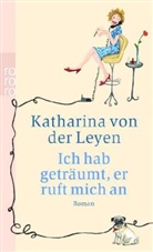Katharina von der Leyen - Ich hab geträumt, er ruft mich an