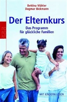 Dagmar Bickmann, Bettina Mähler - Der Elternkurs