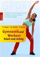 Karen Beigel, Thorsten Gehrke, Stephan Gruner - Gymnastik und Workout falsch und richtig