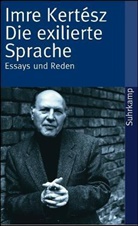 Imre Kertesz, Imre Kertész - Die exilierte Sprache