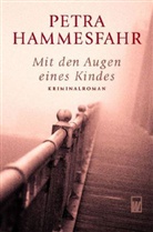 Petra Hammesfahr - Mit den Augen eines Kindes