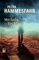 Petra Hammesfahr - Merkels Tochter