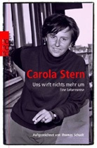 Carola Stern - Uns wirft nichts mehr um