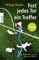 Philipp Köster - Fast jedes Tor ein Treffer