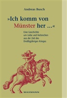 Andreas Busch - 'Ich komm von Münster her . . .'