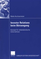 Malte Huchzemeier, Malte Huchzermeier - Ein Investor-Relations-Konzept für mittelständische Unternehmen vor und während des Börsengangs