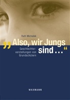 Ruth Michalek - "Also, wir Jungs sind ..."