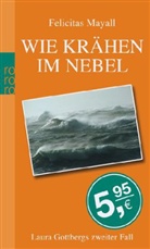 Felicitas Mayall - Wie Krähen im Nebel