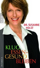 Susanne Holst - Klug essen, gesund bleiben