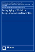 Birgit Blättel-Mink, Caroline Kramer - Doing Aging - Weibliche Perspektiven des Älterwerdens