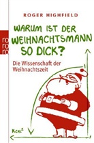Roger Highfield - Warum ist der Weihnachtsmann so dick?