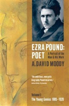 A. David Moody, A. David (Professor Emeritus Moody, Anthony David Moody, David Moody, Moody A. David - Ezra Pound: Poet