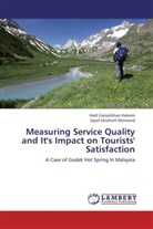 Sajad Ebrahimi Meimand, Had Ganjalikhan Hakemi, Hadi Ganjalikhan Hakemi - Measuring Service Quality and It's Impact on Tourists' Satisfaction