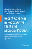 Torsten Burkholz, Claus Jacob, Gilber Kirsch, Gilbert Kirsch, Alan Slusarenko, Alan J. Slusarenko... - Recent Advances in Redox Active Plant and Microbial Products