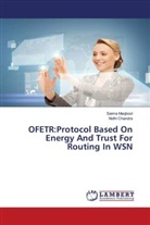 Nidhi Chandra, Saim Maqbool, Saima Maqbool - OFETR:Protocol Based On Energy And Trust For Routing In WSN