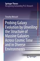 Tim Weinzirl, Timothy Weinzirl - Probing Galaxy Evolution by Unveiling the Structure of Massive Galaxies Across Cosmic Time and in Diverse Environments
