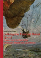 Horst Schuh - Luftkrieg über Front und Heimat 1914/18