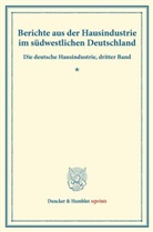 Verei für Socialpolitik, Verein für Socialpolitik, Verein für Socialpolitik - Berichte aus der Hausindustrie im südwestlichen Deutschland.